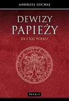 Dewizy papieży XX i XXI wieku Książki Religia