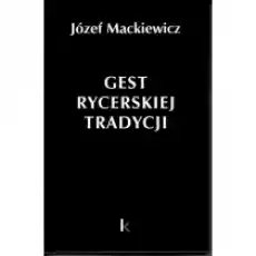 Gest rycerskiej tradycji Książki Literatura faktu