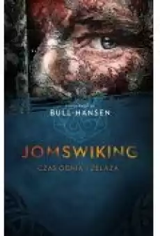 Jomswiking Czas ognia i żelaza Książki Literatura piękna