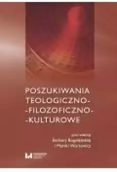 Poszukiwania teologicznofilozoficznokulturowe Książki Ebooki