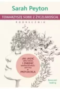 Towarzyszę sobie z życzliwością ndash podręcznik Metoda Resonant Healing Książki Ebooki