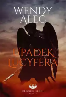 Upadek lucyfera kroniki braci Tom 1 Książki Fantastyka i fantasy