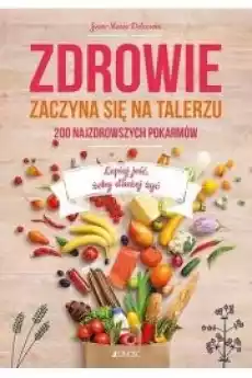 Zdrowie zaczyna się na talerzu Książki Zdrowie medycyna