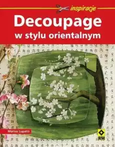 Decoupage w stylu orientalnym RM Książki Poradniki