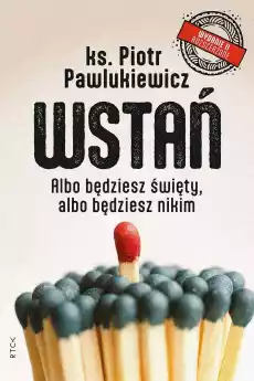 Wstań Albo będziesz święty albo będziesz nikim Książki Religia