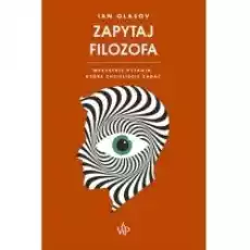 Zapytaj filozofa Wszystkie pytania które chcieliście zadać Książki Literatura faktu