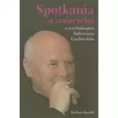 Spotkania o zmierzchu z arcybiskupem gocłowskim Książki Historia