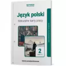 Język polski 2 Maturalne karty pracy Część 1 i 2 Linia I Zakres rozszerzony Szkoły ponadpodstawowe Książki Podręczniki i lektury