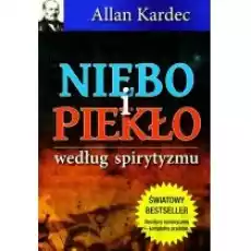 Niebo i piekło według spirytyzmu Książki Ezoteryka senniki horoskopy