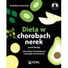 Dieta w chorobach nerek przed dializą Książki Kulinaria przepisy kulinarne