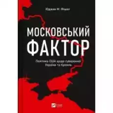 The Moscow factor US policy regarding UA Książki Obcojęzyczne