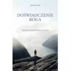 Doświadczenie Boga Sposoby przeżywania wiary Książki Religia