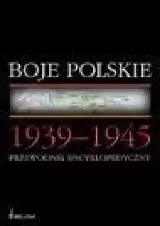 Boje Polskie 19391945 Przewodnik encyklopedyczny Książki Encyklopedie i słowniki