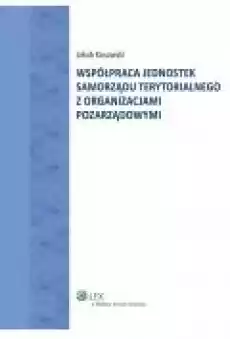 Współpraca jednostek Samorządu Terytorialnego z organizacjami pozarządowymi Książki Ebooki