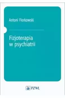 Fizjoterapia w psychiatrii Książki Audiobooki