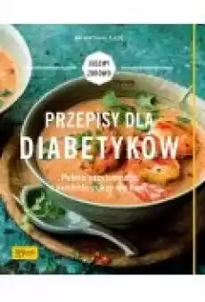 Przepisy dla diabetyków pełnia przyjemności i kontrola cukru we krwi Książki