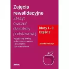 Zajęcia rewalidacyjne Zeszyt ćwiczeń dla szkoły podstawowej Poszerzamy wiedzę o otaczającym świecie i doskonalimy logiczne my Książki Podręczniki i lektury