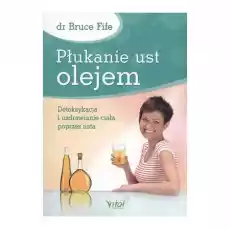 Płukanie ust olejem Książki Kulinaria przepisy kulinarne