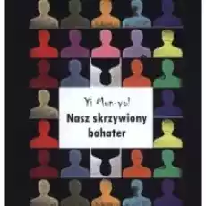 Nasz skrzywiony bohater Książki Literatura piękna