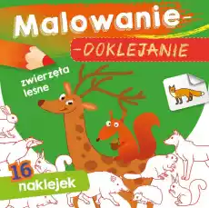 Zwierzęta leśne Malowaniedoklejanie Książki Dla dzieci