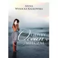 Gdyby ocean milczał Książki Literatura obyczajowa