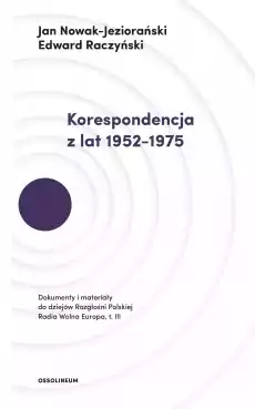 Korespondencja z lat 19521975 dokumenty i materiały do dziejów rozgłośni polskiej radia wolna Europa Książki Historia