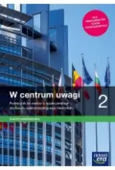 W centrum uwagi 2 Wiedza o społeczeństwie Zakres podstawowy Podręcznik Liceum ogólnokształcące i technikum Szkoły ponadpods Książki Podręczniki i lektury