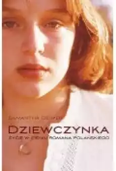 Dziewczynka Życie w cieniu Romana Polańskiego Książki Biograficzne