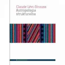 Antropologia strukturalna Książki Nauki humanistyczne