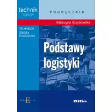 Podstawy logistyki Podręcznik Książki Podręczniki i lektury