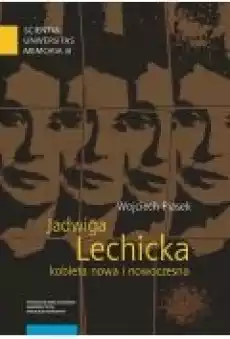 Jadwiga Lechicka kobieta nowa i nowoczesna Książki Biograficzne