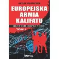 Europejska armia kalifatu Książki Nauki humanistyczne