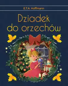 Dziadek do orzechów wyd ekskluzywne Książki Dla dzieci