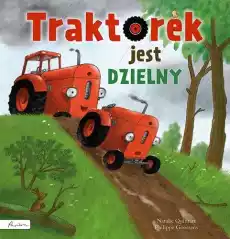 Traktorek jest dzielny Książki Dla dzieci