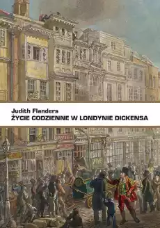 Życie codzienne w Londynie Dickensa Książki Historia