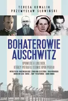 Bohaterowie Auschwitz w2 Książki Historia