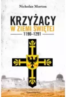 Krzyżacy w Ziemi Świętej 11901291 Książki Historia