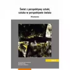 Świat z perspektywy sztuki sztuka w perspektywie świata Książki Kultura i sztuka