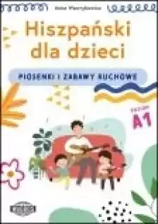 Hiszpański dla dzieci Piosenki i zabawy ruchowe Książki Podręczniki w obcych językach