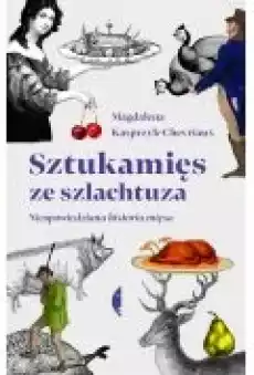 Sztukamięs ze szlachtuza Nieopowiedziana historia mięsa Książki