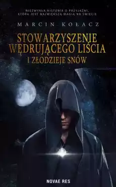 Stowarzyszenie wędrującego liścia i złodzieje snów Książki Fantastyka i fantasy