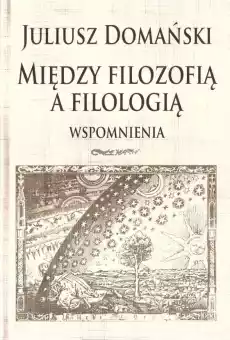 Między filozofią a filologią Wspomnienia Książki Historia