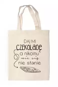 shopper daj mi czekoladę a nikomu nic się nie stanie Odzież obuwie dodatki Galanteria i dodatki Torby na zakupy