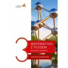 Matematyka 3 dla liceum i technikum Ćwiczenia podstawowe Książki Podręczniki i lektury