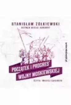 Początek i progres Wojny Moskiewskiej Książki Ebooki