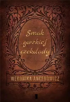 Smak gorzkiej czekolady Książki Literatura obyczajowa