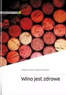 Wino jest zdrowe Książki Zdrowie medycyna