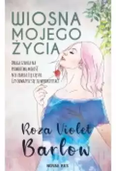 Wiosna mojego życia Książki Literatura obyczajowa