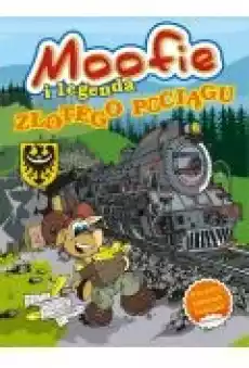 Moofie i legenda Złotego Pociągu Książki Dla dzieci