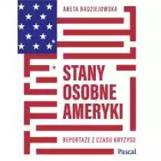 Stany osobne Ameryki Reportaże z czasu kryzysu Książki Literatura faktu